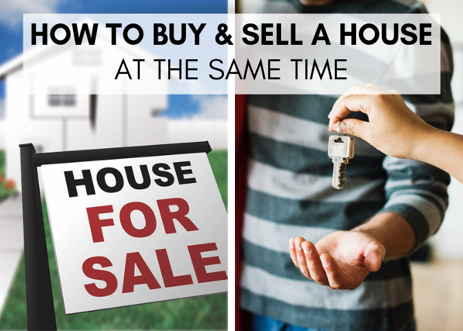 How to Buy and Sell a House at the Same Time (with 5 example scenarios)